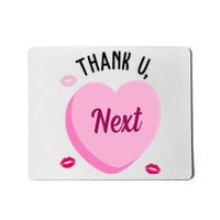 Thank You Next Anti Valentine Cute Candy Heart Mousepad