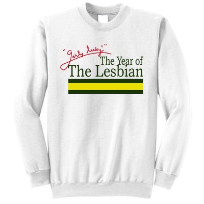 The Year Of The Lesbian Girly Lucky Sweatshirt