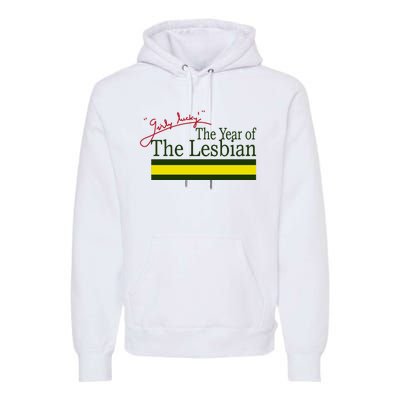 The Year Of The Lesbian Girly Lucky Premium Hoodie