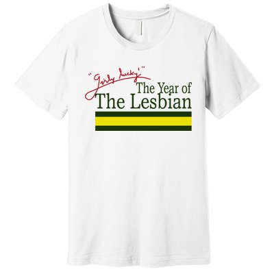 The Year Of The Lesbian Girly Lucky Premium T-Shirt