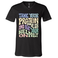 Take Your Protein Pills And Put Your Helmet On V-Neck T-Shirt