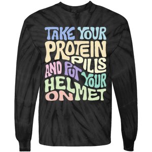 Take Your Protein Pills And Put Your Helmet On Tie-Dye Long Sleeve Shirt