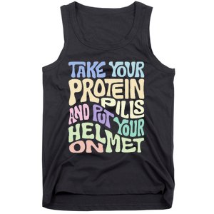 Take Your Protein Pills And Put Your Helmet On Tank Top