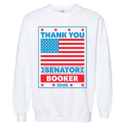 Thank You Senator Cory Booker 25 Hours And 5 Minutes Garment-Dyed Sweatshirt