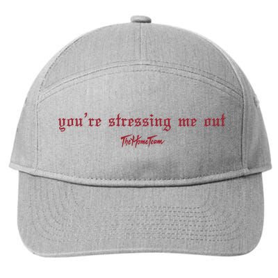 Thehometeam YouRe Stressing Me Out 7-Panel Snapback Hat