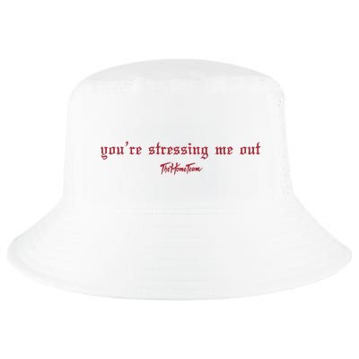 Thehometeam YouRe Stressing Me Out Cool Comfort Performance Bucket Hat