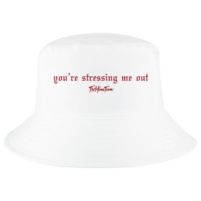 Thehometeam YouRe Stressing Me Out Cool Comfort Performance Bucket Hat