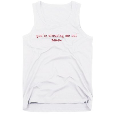 Thehometeam YouRe Stressing Me Out Tank Top