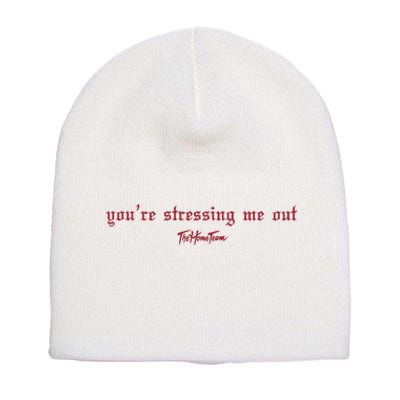 Thehometeam YouRe Stressing Me Out Short Acrylic Beanie