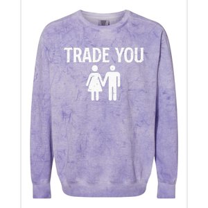 Trade You Swinger Wife Husband Swapping Swinging Lifestyle Colorblast Crewneck Sweatshirt