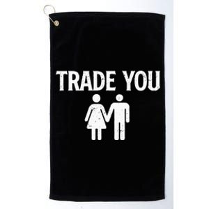 Trade You Swinger Wife Husband Swapping Swinging Lifestyle Platinum Collection Golf Towel