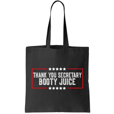 Thank You Secretary Booty Juice Funny Biden Tote Bag