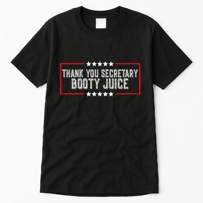 Thank You Secretary Booty Juice Funny Biden Tall T-Shirt