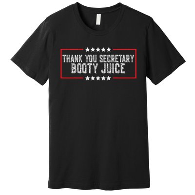 Thank You Secretary Booty Juice Funny Biden Premium T-Shirt