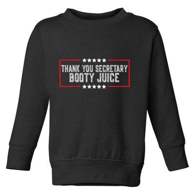 Thank You Secretary Booty Juice Funny Biden Toddler Sweatshirt