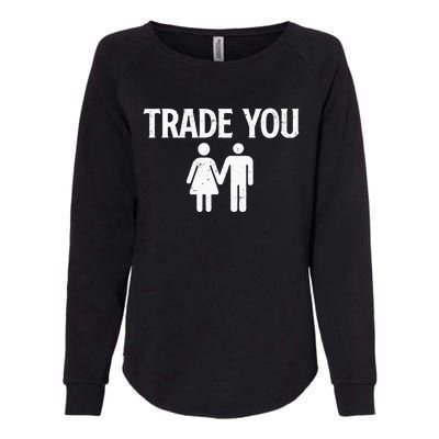 Trade You Swinger Wife Husband Swapping Swinging Lifestyle Womens California Wash Sweatshirt