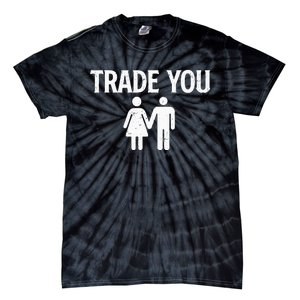 Trade You Swinger Wife Husband Swapping Swinging Lifestyle Tie-Dye T-Shirt