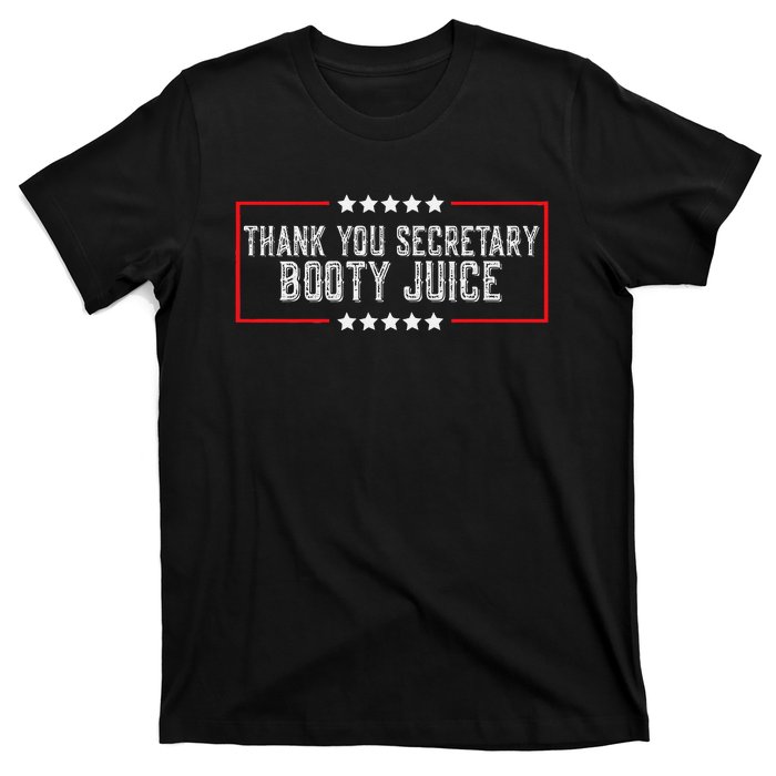 Thank You Secretary Booty Juice Funny Biden T-Shirt