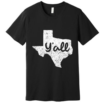 Texas YAll Southern Saying Proud Texan Quote Premium T-Shirt