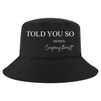 Told You So Conspiracy Theorist Cool Comfort Performance Bucket Hat