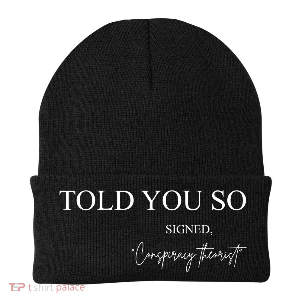 Told You So Conspiracy Theorist Beanie
