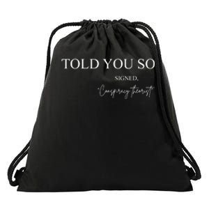 Told You So Conspiracy Theorist Drawstring Bag