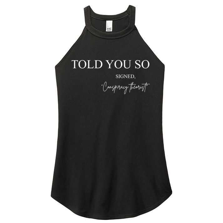 Told You So Conspiracy Theorist Women's Perfect Tri Rocker Tank