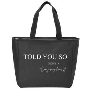 Told You So Conspiracy Theorist Zip Tote Bag