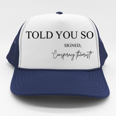 Told You So Conspiracy Theorist Trucker Hat