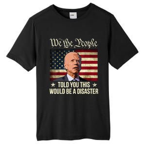 Told You This Would Be The Disaster Funny Anti Biden Tall Fusion ChromaSoft Performance T-Shirt