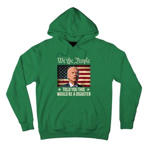 Told You This Would Be The Disaster Funny Anti Biden Hoodie