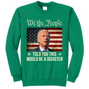 Told You This Would Be The Disaster Funny Anti Biden Sweatshirt