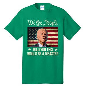 Told You This Would Be The Disaster Funny Anti Biden Tall T-Shirt