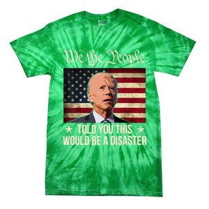 Told You This Would Be The Disaster Funny Anti Biden Tie-Dye T-Shirt