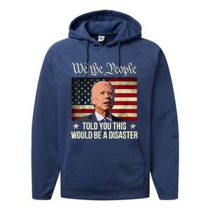 Told You This Would Be The Disaster Funny Anti Biden Performance Fleece Hoodie