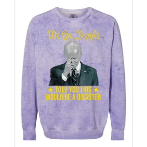 Told You This Would Be The Disaster Funny Anti Biden Colorblast Crewneck Sweatshirt