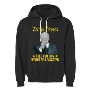 Told You This Would Be The Disaster Funny Anti Biden Garment-Dyed Fleece Hoodie