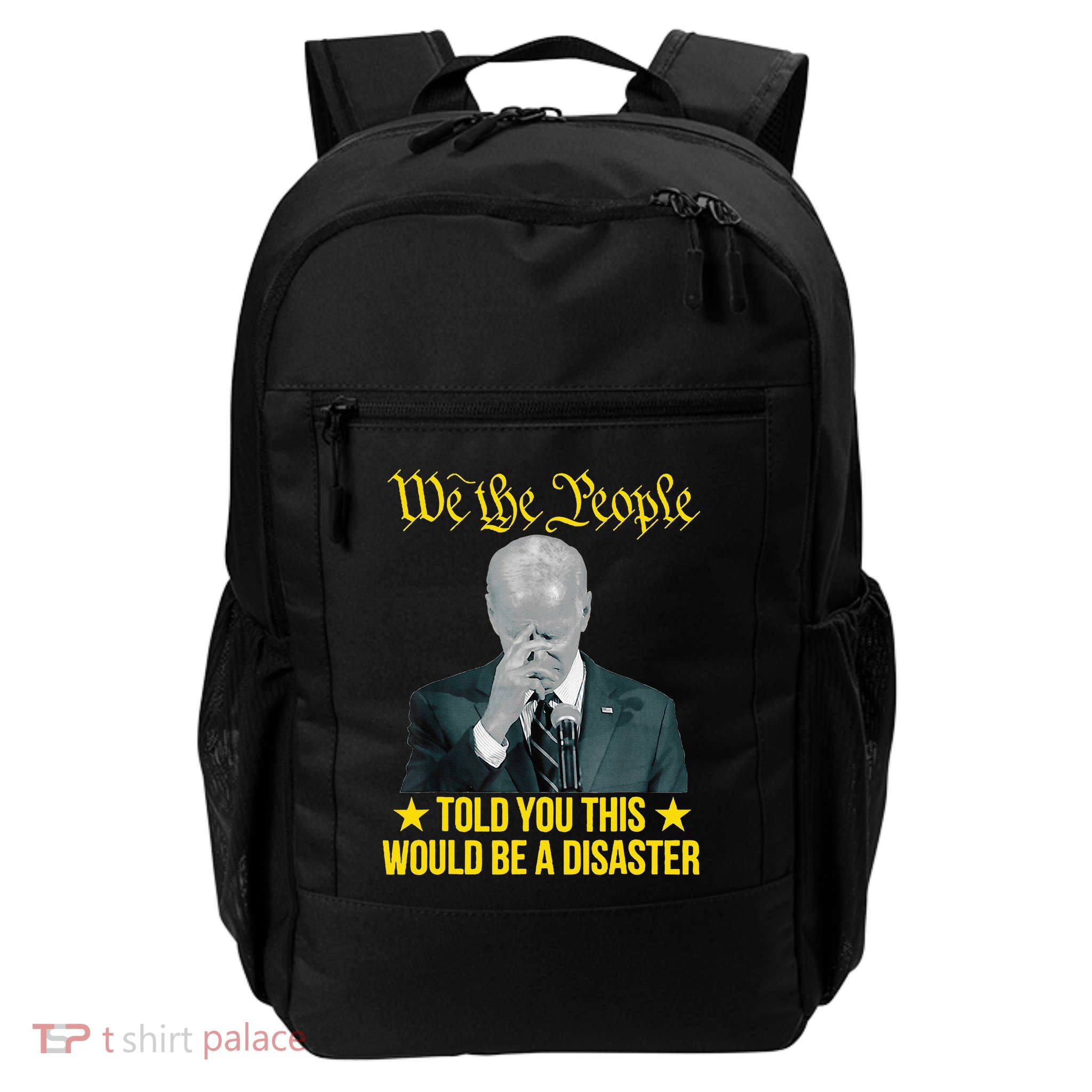 Told You This Would Be The Disaster Funny Anti Biden Daily Commute Backpack