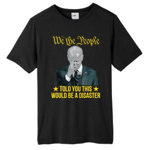 Told You This Would Be The Disaster Funny Anti Biden Tall Fusion ChromaSoft Performance T-Shirt