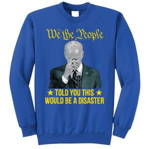 Told You This Would Be The Disaster Funny Anti Biden Sweatshirt