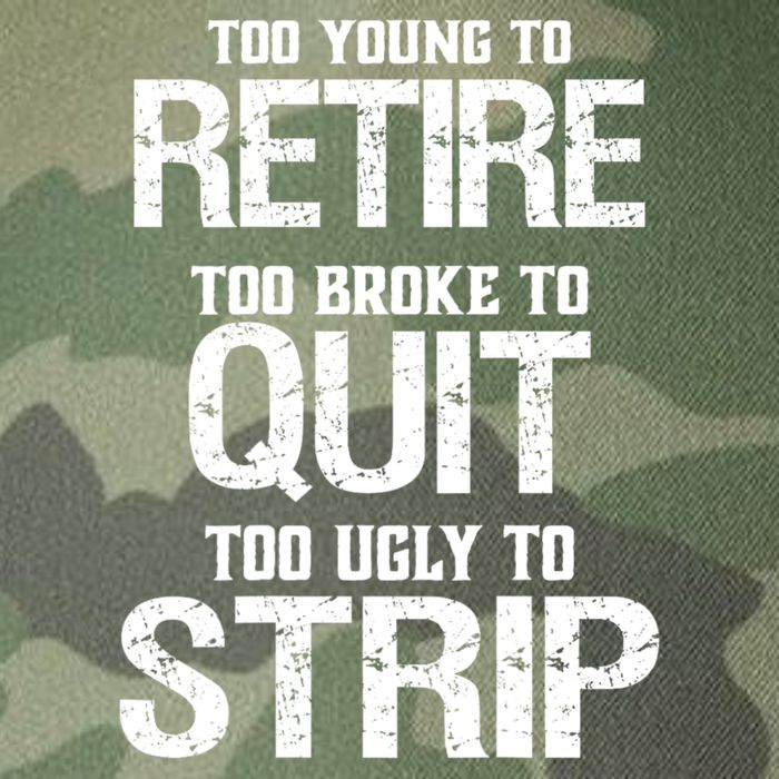 Too Young To Retire Too Broke To Quit Too Ugly To Strip Legacy Tie Dye Trucker Hat