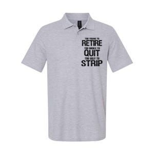 Too Young To Retire Too Broke To Quit Too Ugly To Strip Softstyle Adult Sport Polo