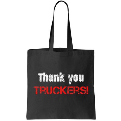 Thank You Truckers! Proud Truck Drivers Thank a Trucker! Tote Bag