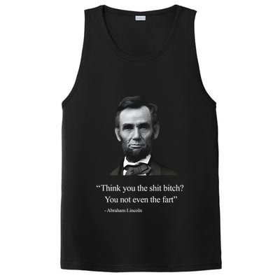 Think You The Shit Bitch You Not Even The Fart Abraham Lincoln PosiCharge Competitor Tank