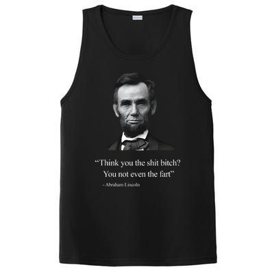 Think You The Shit Bitch You Not Even The Fart Abraham Lincoln PosiCharge Competitor Tank