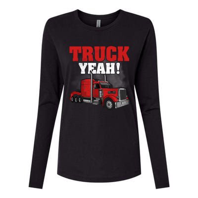 Truck Yeah! Trucker Truck Driver Cool Road Gift Womens Cotton Relaxed Long Sleeve T-Shirt