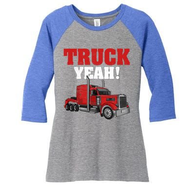 Truck Yeah! Trucker Truck Driver Cool Road Gift Women's Tri-Blend 3/4-Sleeve Raglan Shirt