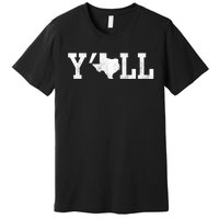 Texas Y'all Premium T-Shirt