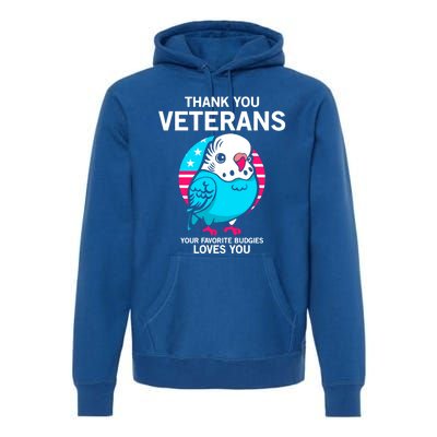 Thank You Veterans Gift Your Favorite Budgies Loves You Gift Premium Hoodie