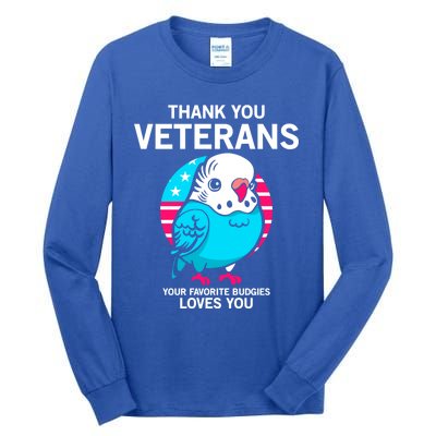 Thank You Veterans Gift Your Favorite Budgies Loves You Gift Tall Long Sleeve T-Shirt